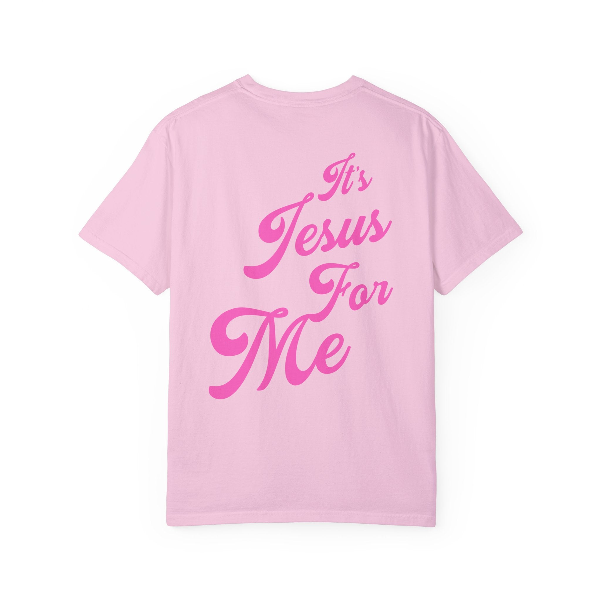 It's Jesus for Me T-Shirt