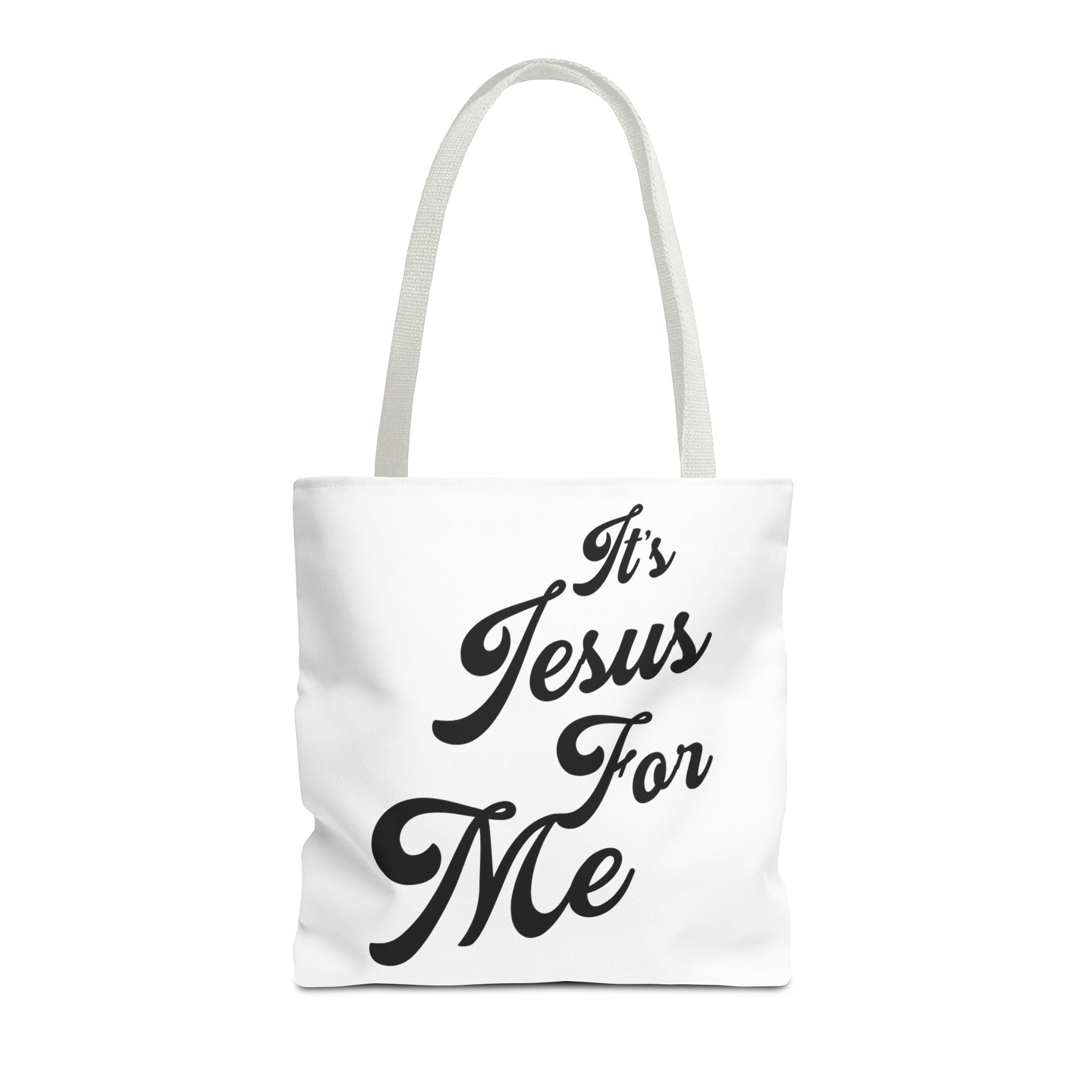 It's Jesus for Me Tote (white)